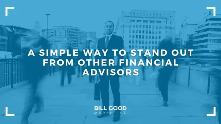 A Simple Way to Stand Out from Other Financial Advisors