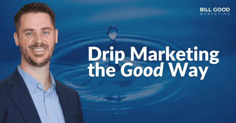 Drip Marketing the Good Way