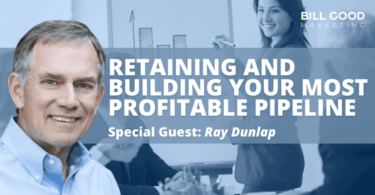 Retaining and Building Your Most Profitable Pipeline